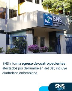 Lee más sobre el artículo El SNS informa el egreso de cuatro pacientes afectados por desplome techo del Jet Set